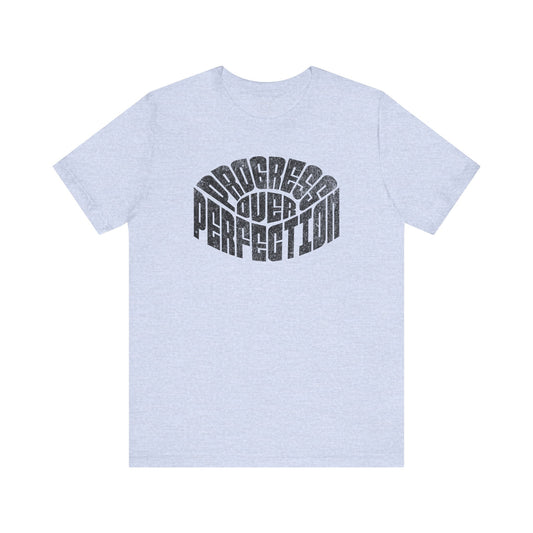 Short Sleeve Tee - Progress Over Perfection Motivational Quote Shirt