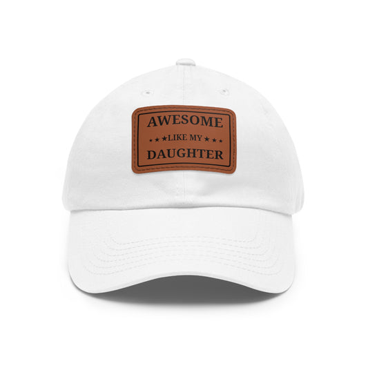 Awesome Like My Daughter Dad Hat, Father's Day Gift, Leather Patch Cap, Adjustable White Hat, Father's Day, Dad Gift Idea