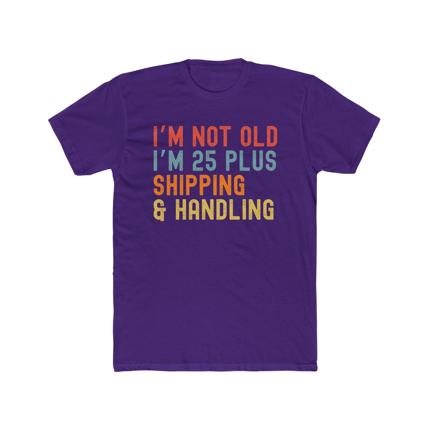 Humorous Crew Tee, I'm Not Old I'm 25 Plus, Unisex T-Shirt, Fun Gift for Friends, Ideal for Birthdays and Celebrations