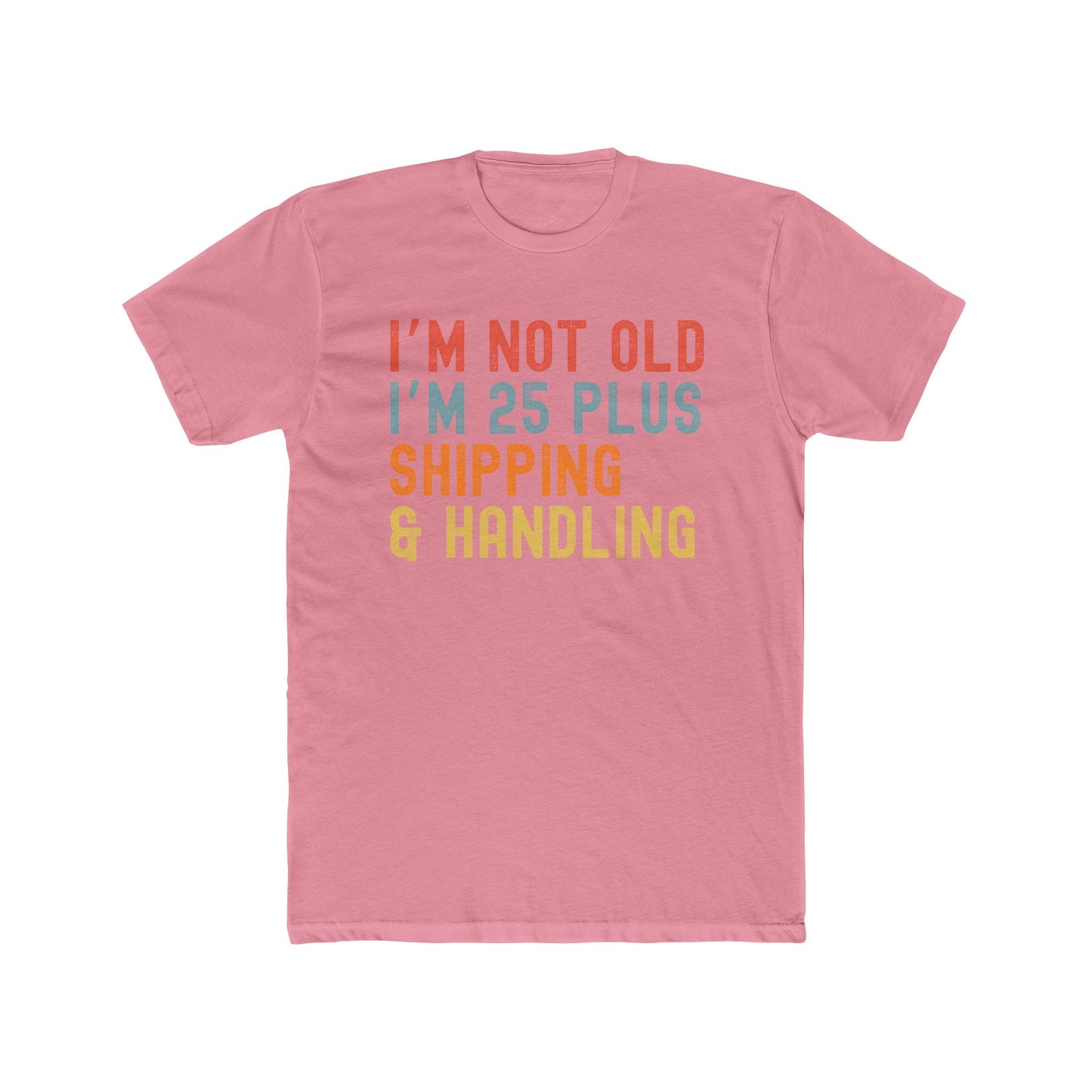 Humorous Crew Tee, I'm Not Old I'm 25 Plus, Unisex T-Shirt, Fun Gift for Friends, Ideal for Birthdays and Celebrations